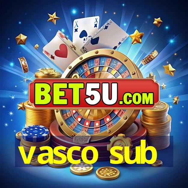 vasco sub